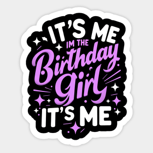 It's Me Hi Im The Birthday Girl It's Me Sticker